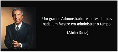 Pensamento Abilio Diniz sobre livro administração tempo gestão estratégica