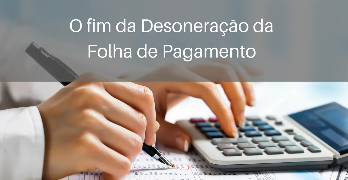 Ilustração com calculadora e símbolo representando o fim da desoneração da folha de pagamento